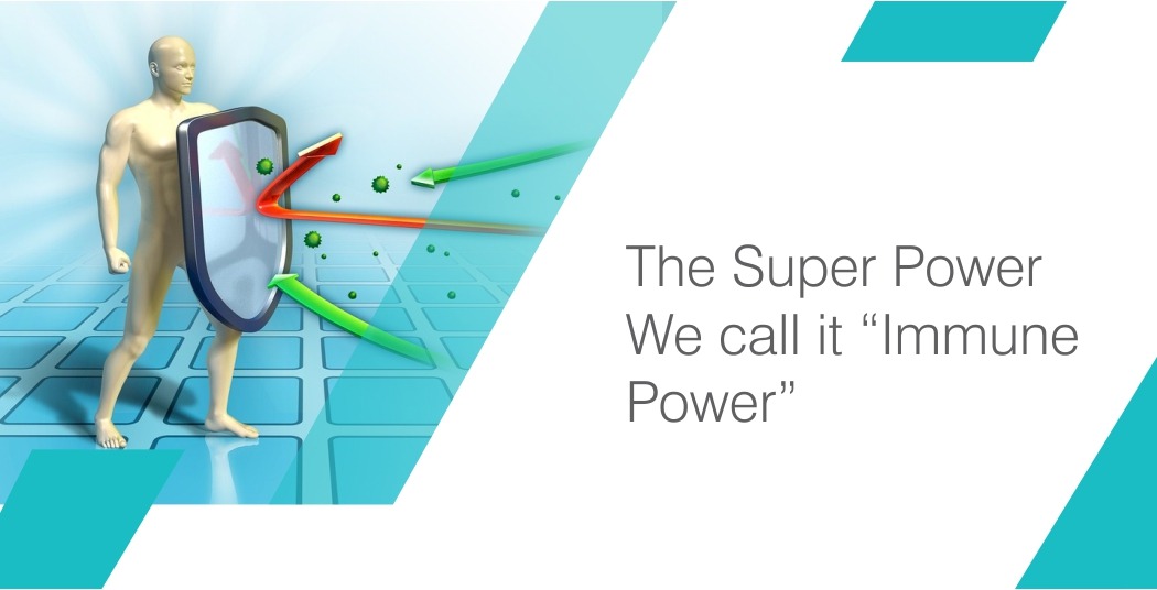 The Super Power We call it “Immune Power”