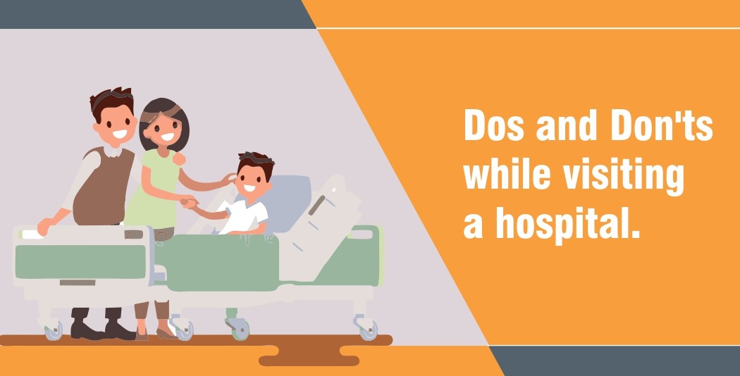 Dos and don’ts while visiting a hospital