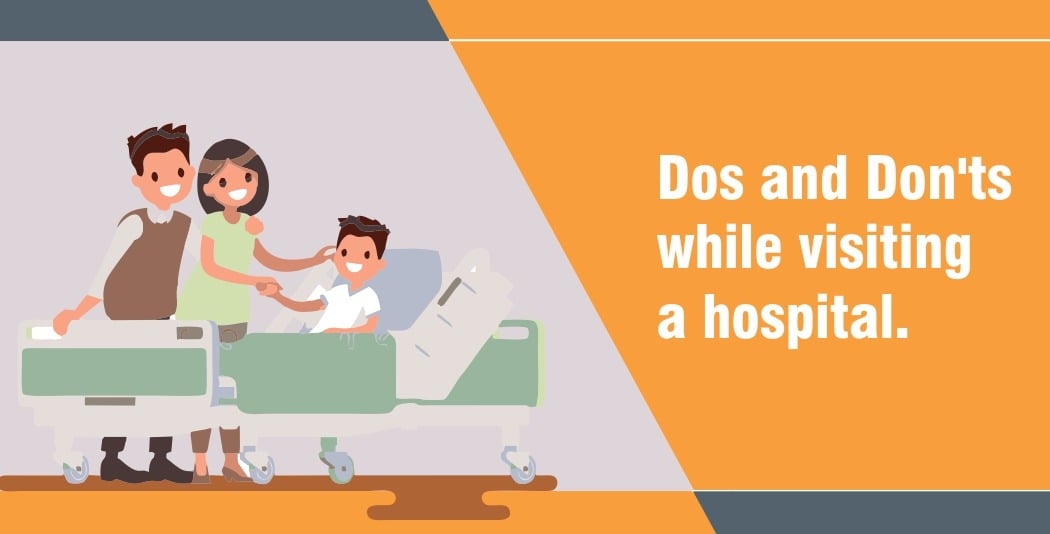 Dos and don’ts while visiting a hospital Dos and don’ts while visiting a hospital