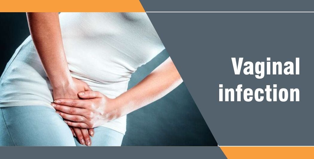 VAGINAL INFECTION VAGINAL INFECTION