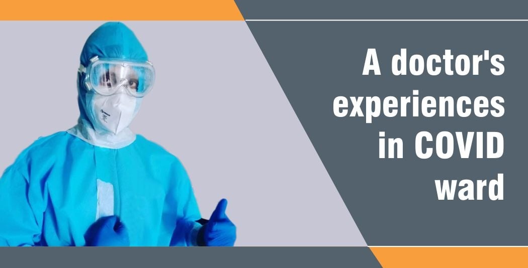 A Doctor’s Experiences in COVID ward A Doctor’s Experiences in COVID ward