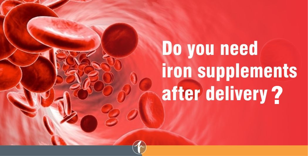 Do you need iron supplements after delivery?