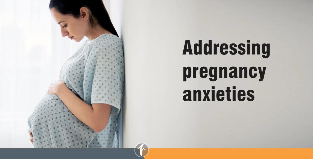 Addressing pregnancy anxieties