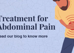 The Complete Guide to Abdominal Pain: Causes, Risk factors and Treatment