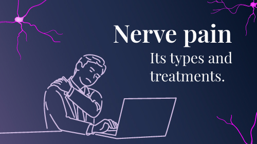Nerve Pain: Causes, Symptoms, and Treatment