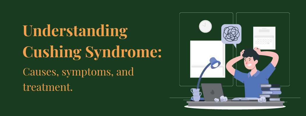 What is Cushing Syndrome? Symptoms, Causes, and Treatment What is Cushing Syndrome? Symptoms, Causes, and Treatment