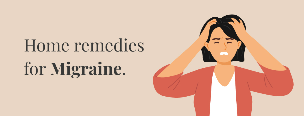 Home remedies for Migraine