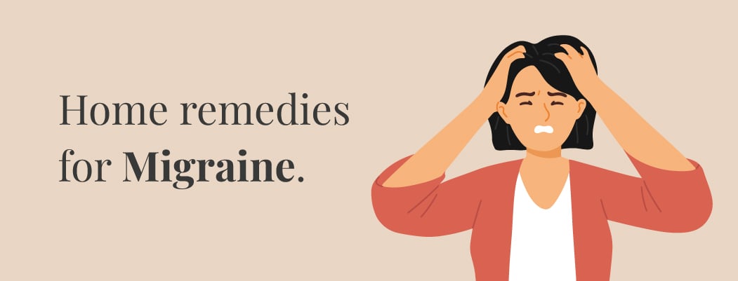 Home remedies for Migraine Home remedies for Migraine