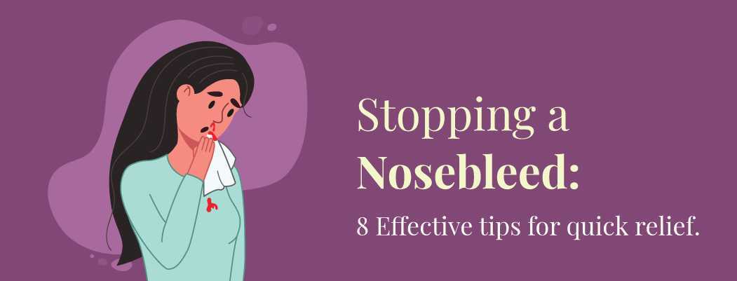 How to stop a nosebleed How to stop a nosebleed