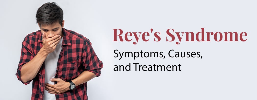 Reye’s Syndrome: Symptoms, Causes, and Treatment Reye’s Syndrome: Symptoms, Causes, and Treatment