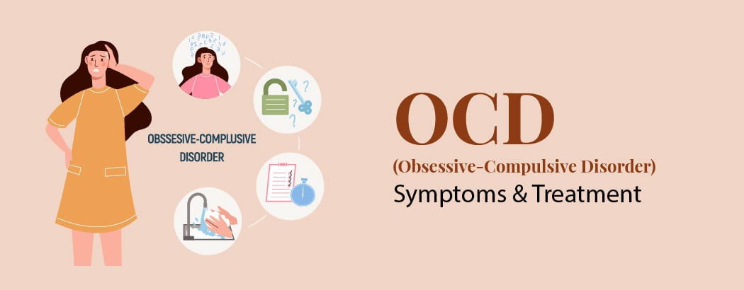 OCD (Obsessive-Compulsive Disorder): Symptoms and Treatment OCD (Obsessive-Compulsive Disorder): Symptoms and Treatment