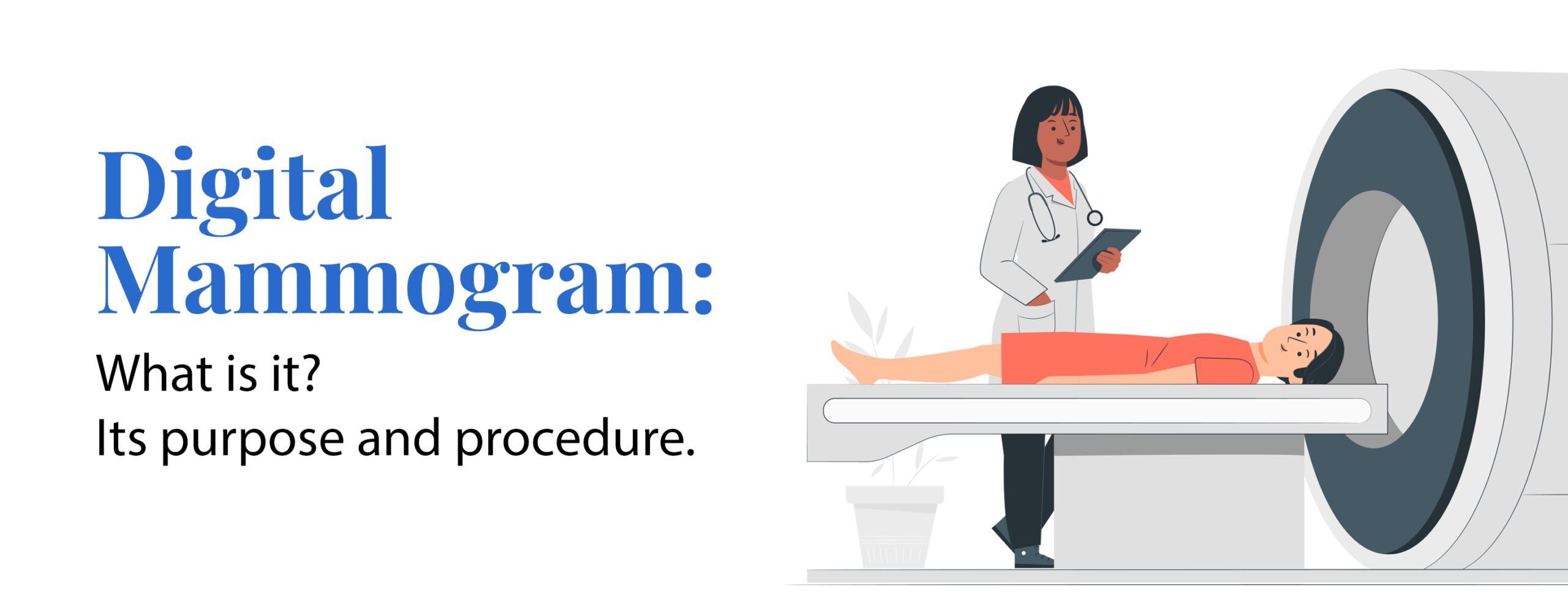 Digital Mammogram: What It Is, Purpose, and Procedure Digital Mammogram: What It Is, Purpose, and Procedure
