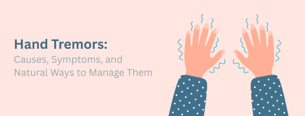 Simple Home Remedies for Hand Tremors Simple Home Remedies for Hand Tremors