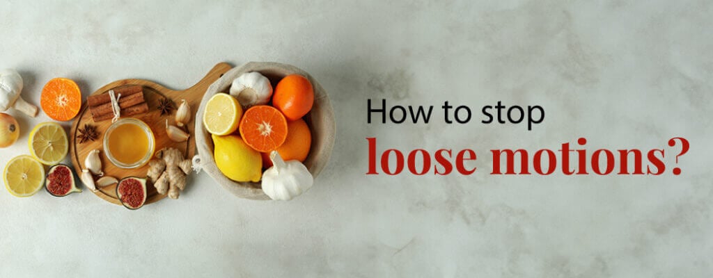 How to Stop Loose Motions?