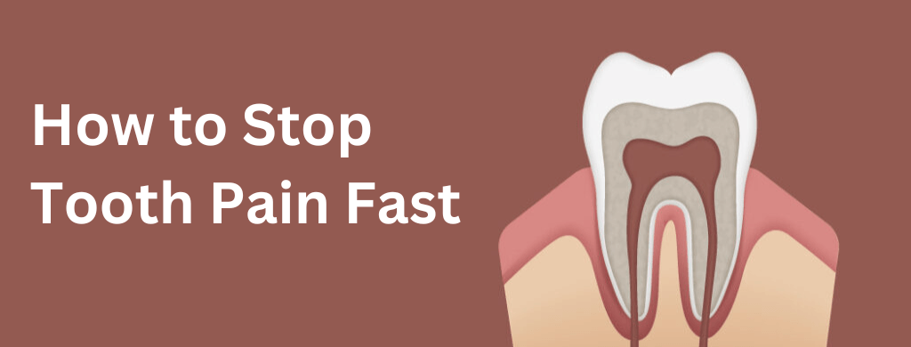How to Stop Tooth Pain Fast How to Stop Tooth Pain Fast