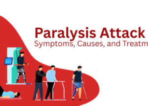 Paralysis Attack: Symptoms, Causes and Treatment