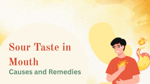 Sour Taste in Mouth: Causes, Remedies, and When to Seek Help Sour Taste in Mouth: Causes, Remedies, and When to Seek Help