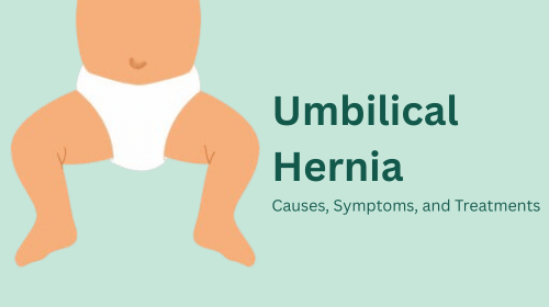 Umbilical Hernia: Causes, Symptoms, and Treatments Umbilical Hernia: Causes, Symptoms, and Treatments