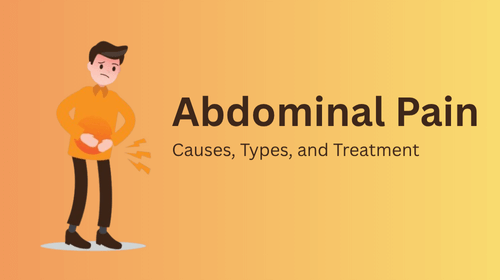 Abdominal Pain: Causes, Types, and Treatment Abdominal Pain: Causes, Types, and Treatment