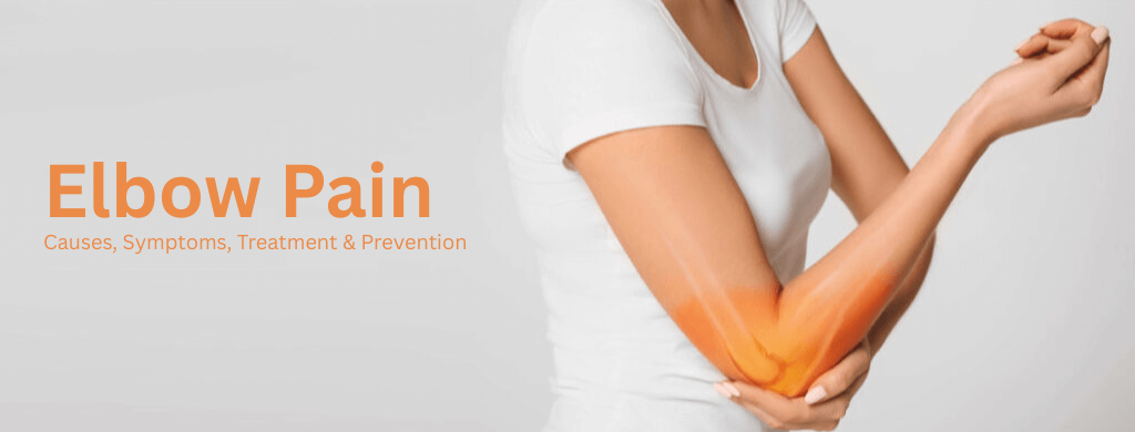 Elbow Pain: Causes, Symptoms, Treatment & Prevention Elbow Pain: Causes, Symptoms, Treatment & Prevention