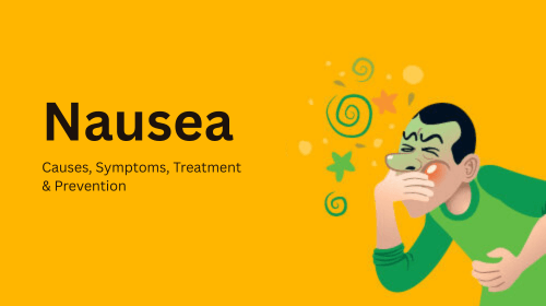 Nausea: Causes, Symptoms, Treatment & Prevention Nausea: Causes, Symptoms, Treatment & Prevention