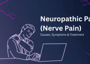 Neuropathic Pain (Nerve Pain): Causes, Symptoms & Treatment