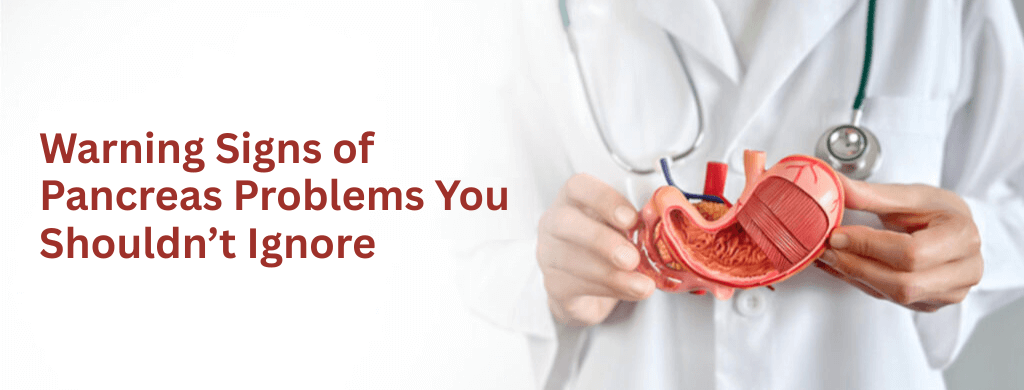 Warning Signs of Pancreas Problems You Shouldn’t Ignore Warning Signs of Pancreas Problems You Shouldn’t Ignore