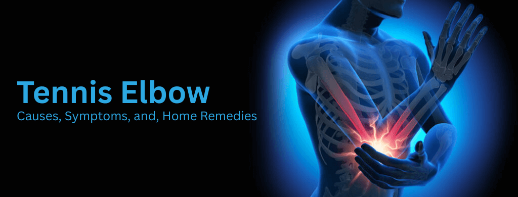 Tennis Elbow: Causes, Symptoms, and, Home Remedies