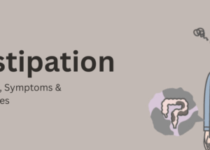 Constipation: Causes, Types, Symptoms & Home Remedies