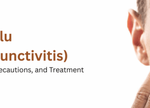 Eye Flu (Conjunctivitis): Causes, Precautions, and Treatment