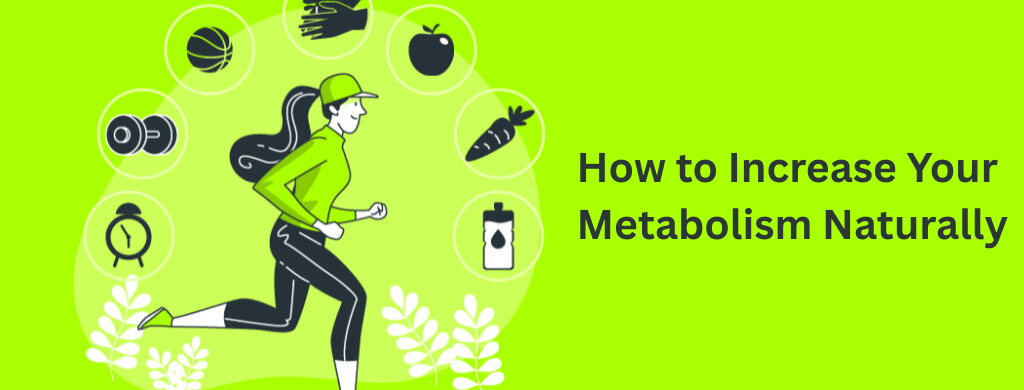 How to Increase Your Metabolism Naturally