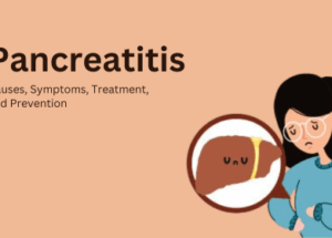 Pancreatitis: Causes, Symptoms, Treatment, and Prevention