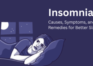Insomnia: Causes, Symptoms, and Remedies for Better Sleep