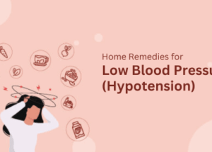 Home Remedies for Low Blood Pressure (Hypotension)