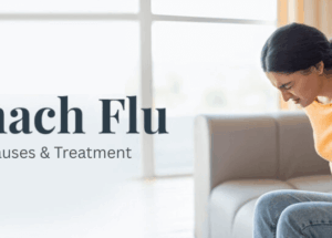 Stomach Flu (Viral Gastroenteritis): Symptoms, Causes & Treatment