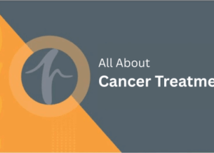 All About Cancer Treatments