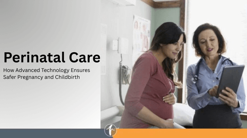 Perinatal Care: How Advanced Technology Ensures Safer Pregnancy and Childbirth
